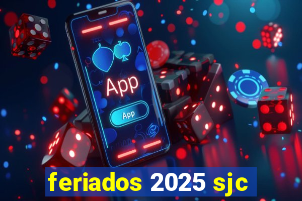 feriados 2025 sjc